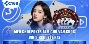 Mẹo Chơi Poker Làm Chủ Ván Cược Với 3 Bí Quyết Hay